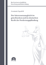 Der Interessenausgleich im griechischen und im deutschen Recht der Forderungspfändung - Papadelli, Anastasia