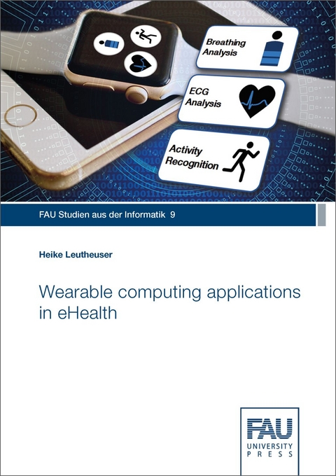 Wearable computing applications in eHealth - Heike Leutheuser