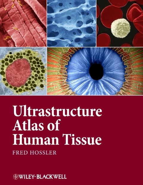 Ultrastructure Atlas of Human Tissues -  Fred Hossler