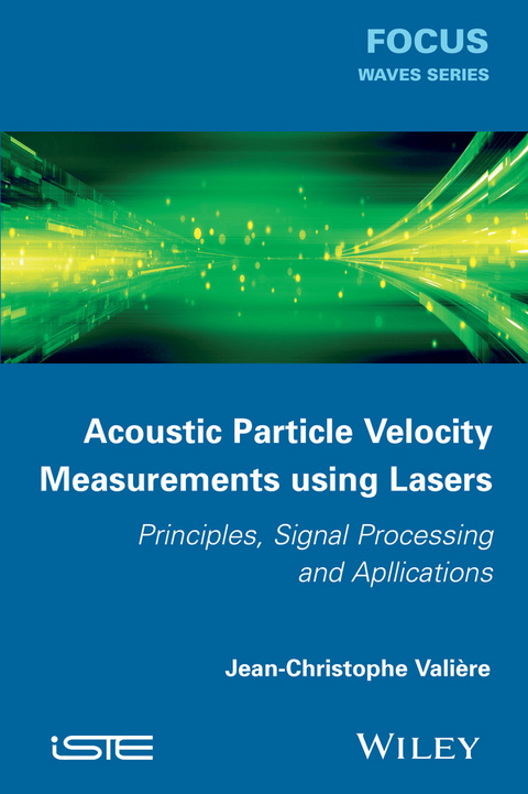 Acoustic Particle Velocity Measurements Using Lasers -  Jean-Christophe Vali re