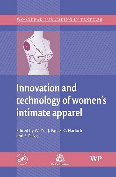 Innovation and Technology of Women's Intimate Apparel -  J Fan,  S Harlock,  S-P Ng,  W Yu