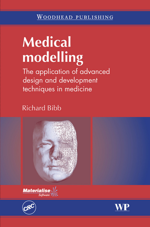 Medical Modelling -  Richard Bibb,  Dominic Eggbeer,  Abby Paterson