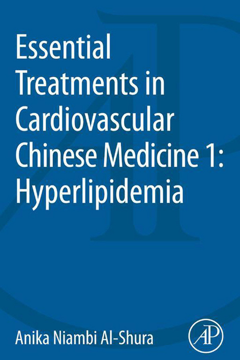 Essential Treatments in Cardiovascular Chinese Medicine 1: Hyperlipidemia -  Anika Niambi Al-Shura