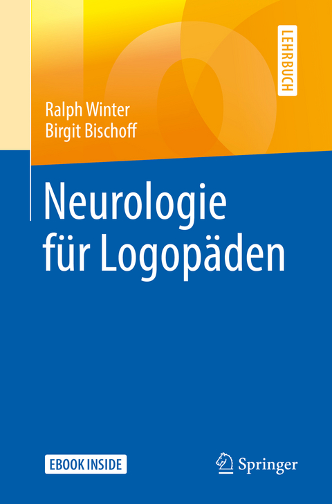 Neurologie für Logopäden - Ralph Winter, Birgit Bischoff