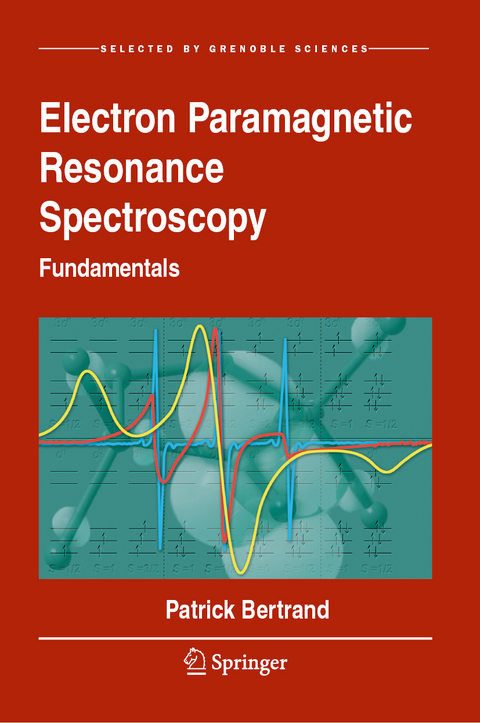 Electron Paramagnetic Resonance Spectroscopy - Patrick Bertrand