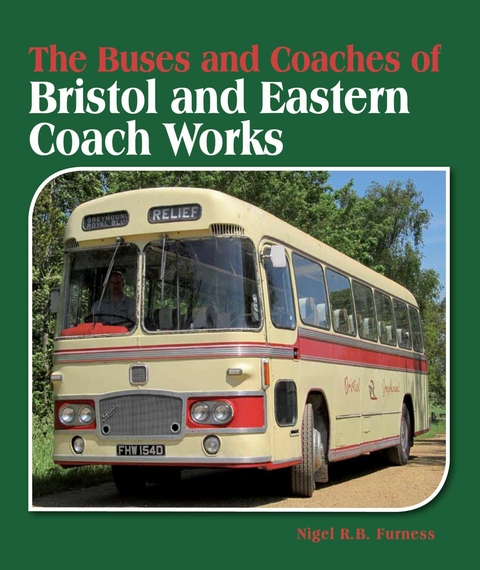 Buses and Coaches of Bristol and Eastern Coach Works -  Nigel RB Furness