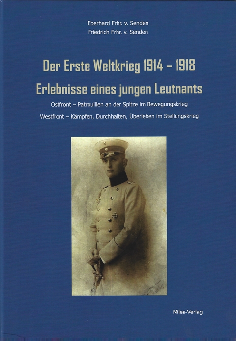 Der Erste Weltkrieg 1914–1918 - Eberhard Frhr. v. Senden, Friedrich Frhr. v. Senden