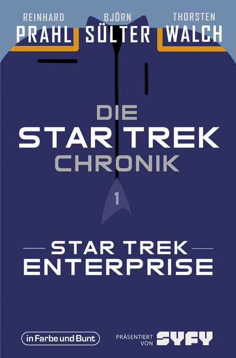 Die Star-Trek-Chronik - Teil 1: Star Trek: Enterprise - Björn Sülter, Reinhard Prahl, Thorsten Walch
