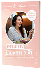 Intuitiv – Die Anti-Diät - Resi Bruch