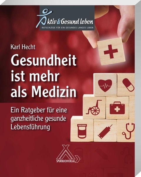 Gesundheit ist mehr als Medizin - Prof. med. Dr. med. habil Karl Hecht