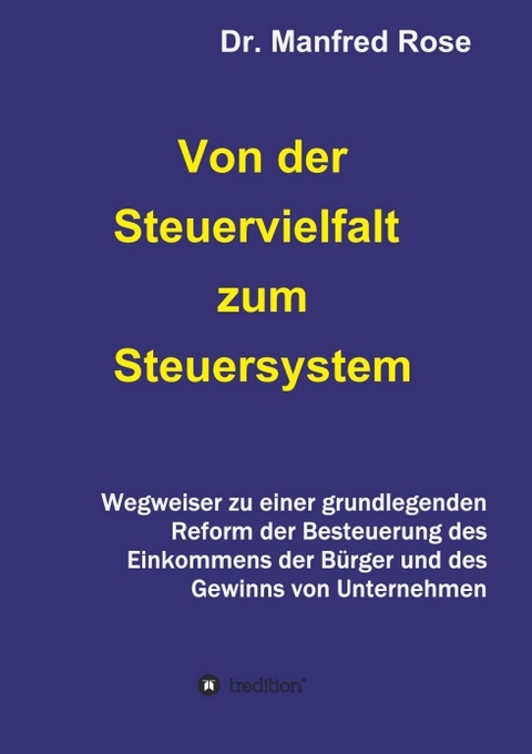 Von der Steuervielfalt zum Steuersystem - Dr. Manfred Rose