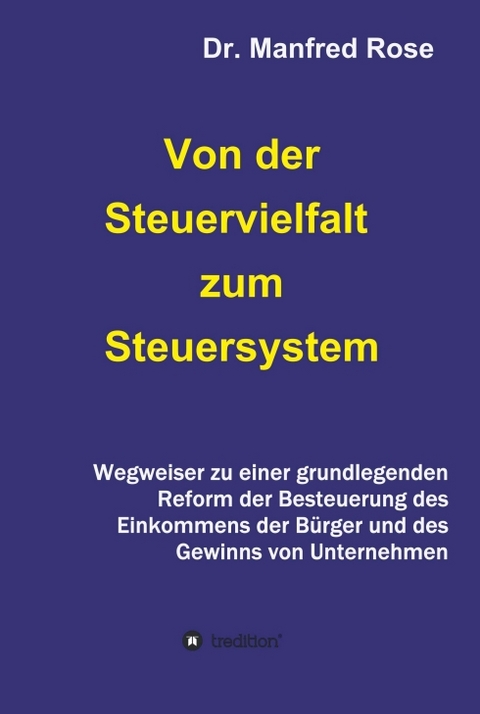 Von der Steuervielfalt zum Steuersystem - Dr. Manfred Rose