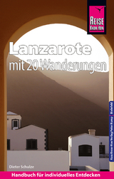 Reise Know-How Reiseführer Lanzarote mit 20 Wanderungen und Faltplan - Schulze, Dieter