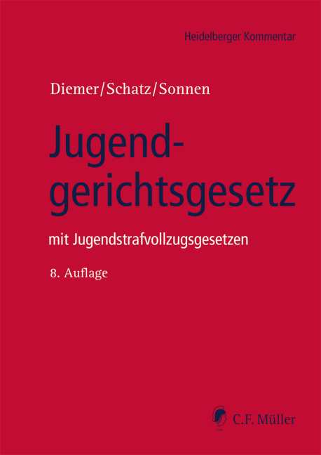 Jugendgerichtsgesetz - Herbert Diemer, Holger Schatz, Bernd-Rüdeger Sonnen, M.A./B.Sc. Baur  Alexander