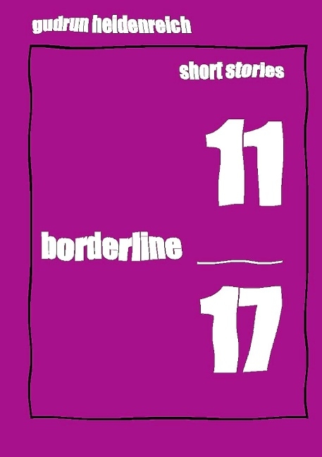 short stories 11 borderline 17 - Gudrun Heidenreich