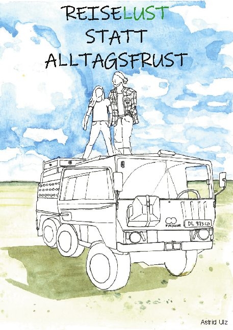 Reiselust statt Alltagsfrust - Astrid Ulz