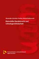 Materielles Handelsrecht und Schiedsgerichtsbarkeit - Alexander Schröder-Frerkes, Roland Haberstroh