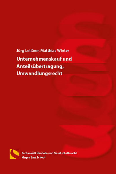 Unternehmenskauf und Anteilsübertragung, Umwandlungsrecht - Jörg Leißner, Matthias Winter