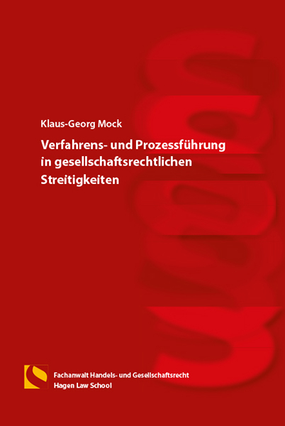 Verfahrens- und Prozessführung in gesellschaftsrechtlichen Streitigkeiten - Klaus-Georg Mock