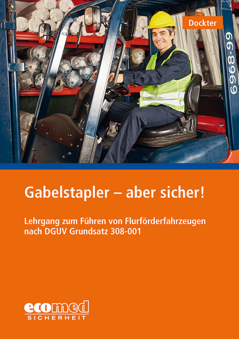 Gabelstapler - aber sicher! - Heinz Dockter