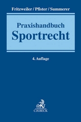 Praxishandbuch Sportrecht - Pfister, Bernhard; Fritzweiler, Jochen; Summerer, Thomas