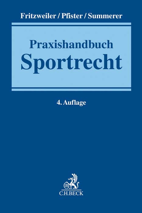 Praxishandbuch Sportrecht - Bernhard Pfister, Jochen Fritzweiler, Thomas Summerer