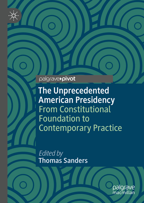 The Unprecedented American Presidency - 