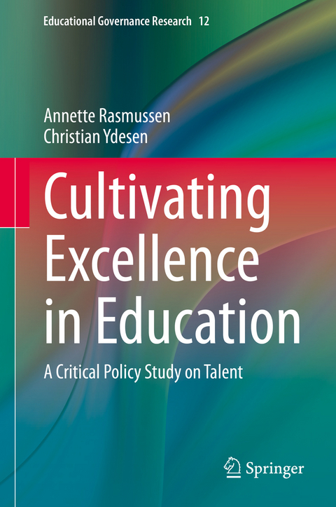 Cultivating Excellence in Education - Annette Rasmussen, Christian Ydesen