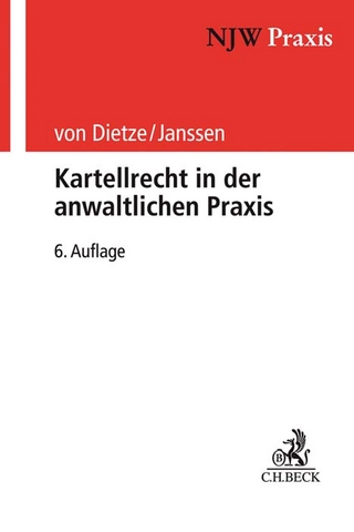 Kartellrecht in der anwaltlichen Praxis - Philipp von Dietze; Helmut Janssen