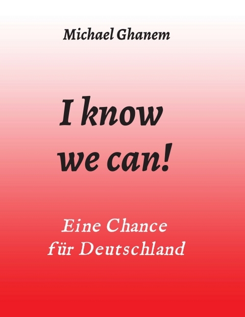 I know we can! - Michael Ghanem