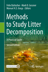 Methods to Study Litter Decomposition - Bärlocher, Felix; Gessner, Mark O.; Graça, Manuel A.S.