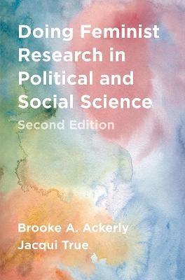 Doing Feminist Research in Political and Social Science - Brooke A. Ackerly, Jacqui True