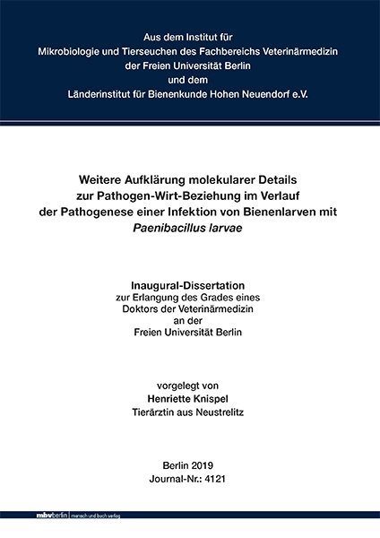 Weitere Aufklärung molekularer Details zur Pathogen-Wirt-Beziehung im Verlauf der Pathogenese einer Infektion von Bienenlarven mit Paenibacillus larvae - Henriette Knispel