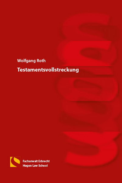 Testamentsvollstreckung - Wolfgang Roth