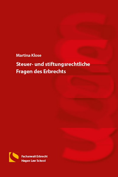 Steuer- und stiftungsrechtliche Fragen des Erbrechts - Martina Klose