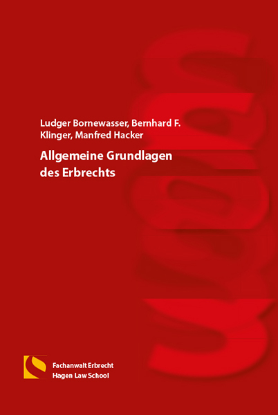 Allgemeine Grundlagen des Erbrechts - Ludger Bornewasser, Bernhard F. Klinger, Manfred Hacker