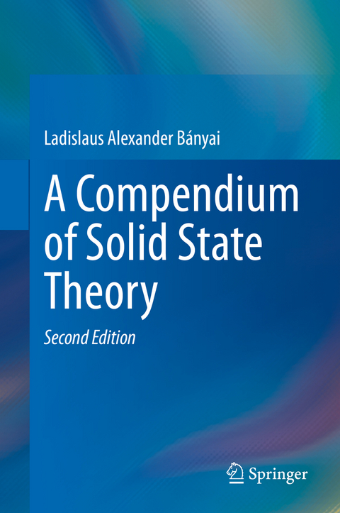 A Compendium of Solid State Theory - Ladislaus Bányai