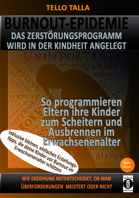 BURNOUT-Epidemie - Das Zerstörungsprogramm wird in der Kindheit angelegt - Tello Talla