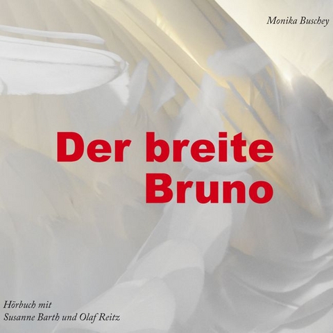 Der breite Bruno - Monika Buschey