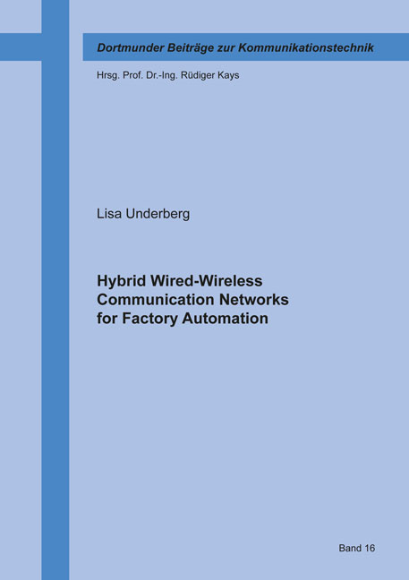 Hybrid Wired-Wireless Communication Networks for Factory Automation - Lisa Underberg