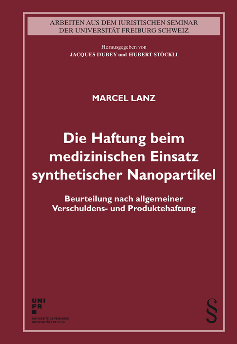 Die Haftung beim medizinischen Einsatz synthetischer Nanopartikel - Marcel Lanz