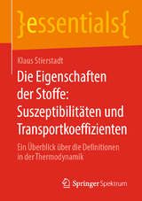 Die Eigenschaften der Stoffe: Suszeptibilitäten und Transportkoeffizienten - Klaus Stierstadt