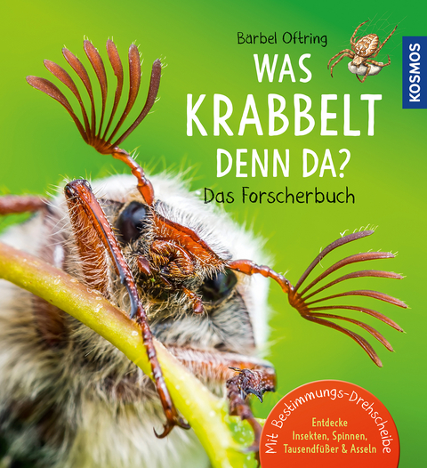 Was krabbelt denn da? Das Forscherbuch - Bärbel Oftring