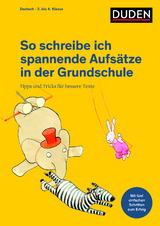 So schreibe ich spannende Aufsätze in der Grundschule - Holzwarth-Raether, Ulrike