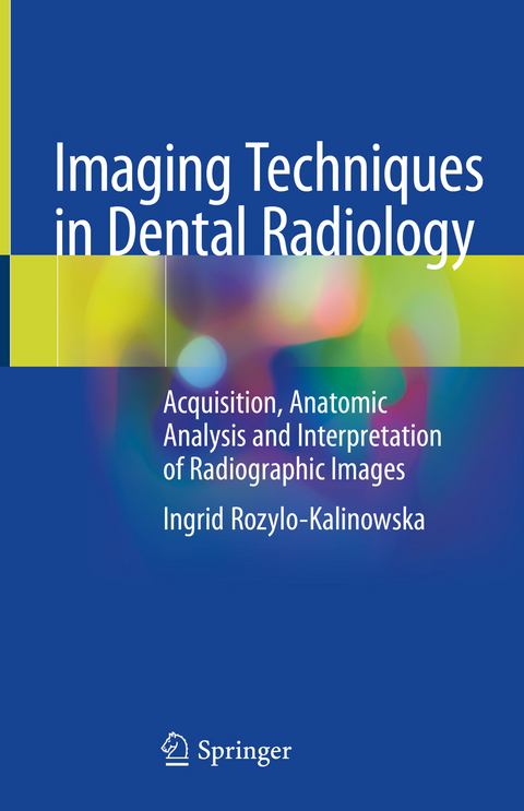 Imaging Techniques in Dental Radiology - Ingrid Rozylo-Kalinowska