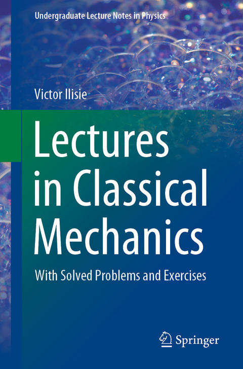 Lectures in Classical Mechanics - Victor Ilisie