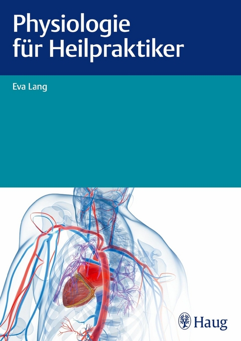 Physiologie für Heilpraktiker -  Eva Lang