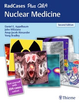 RadCases Plus Q&A Nuclear Medicine - Appelbaum, Daniel; Miliziano, John; Alexander, Anup Jacob; Bradley, Yong