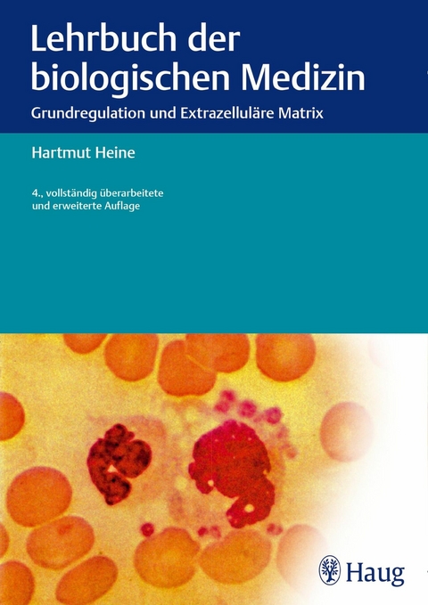 Lehrbuch der biologischen Medizin -  Hartmut Heine