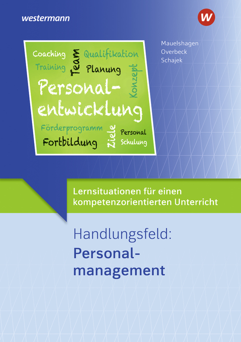 Lernsituationen für einen kompetenzorientierten Unterricht - Markus Schajek, Dirk Overbeck, Sebastian Mauelshagen